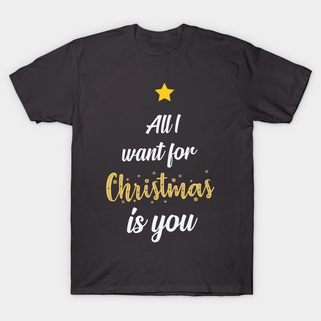 All I want for Christmas is you T-Shirt by Love83